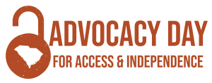Orange text reads, 'Advocacy Day for Access & Independence' with an orange unlocked padlock to the left with the state of SC in white as the keyhole.